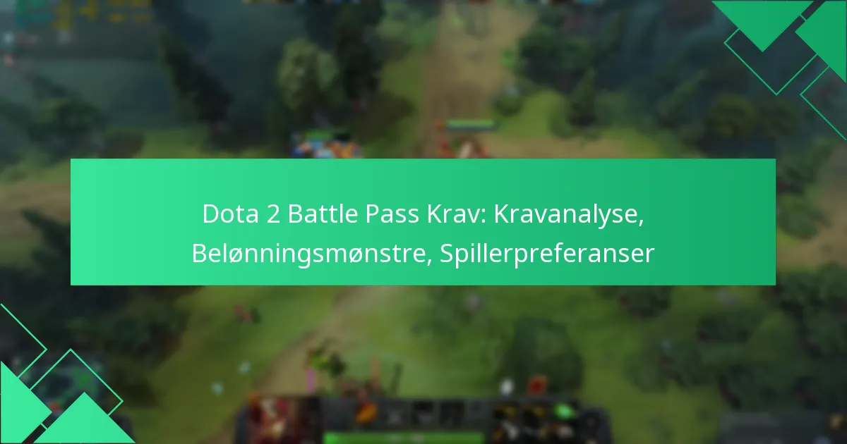 Dota 2 Battle Pass Krav: Kravanalyse, Belønningsmønstre, Spillerpreferanser