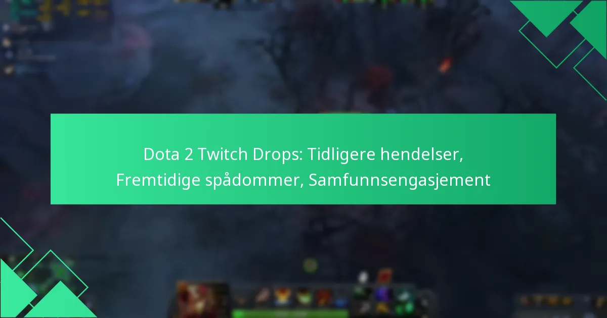 Dota 2 Twitch Drops: Tidligere hendelser, Fremtidige spådommer, Samfunnsengasjement