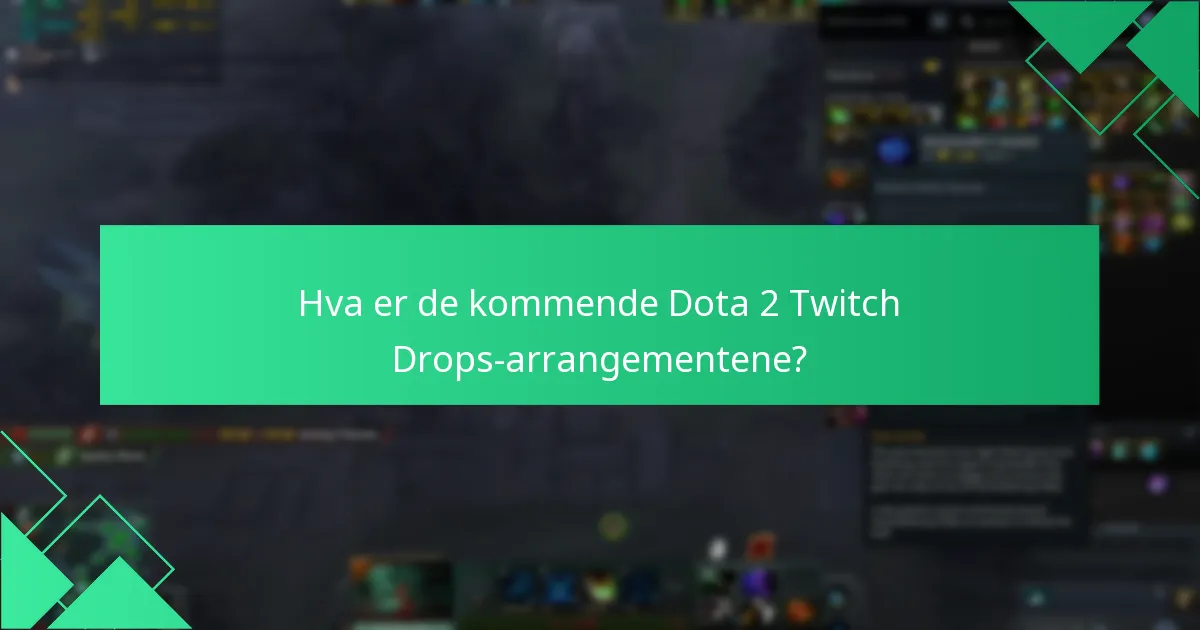 Hvilke Twitch-strømmer er kvalifisert for Dota 2 Drops?