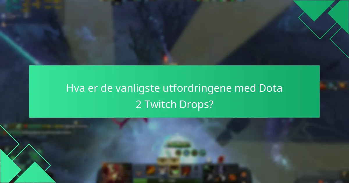 Hvordan kreve Dota 2 Twitch Drops-belønninger?