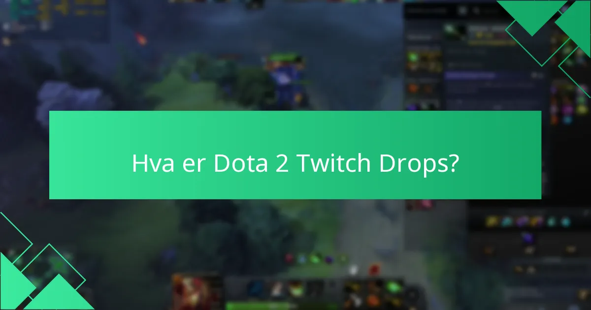 Hvilke streamere deltar i Dota 2 Twitch Drops?