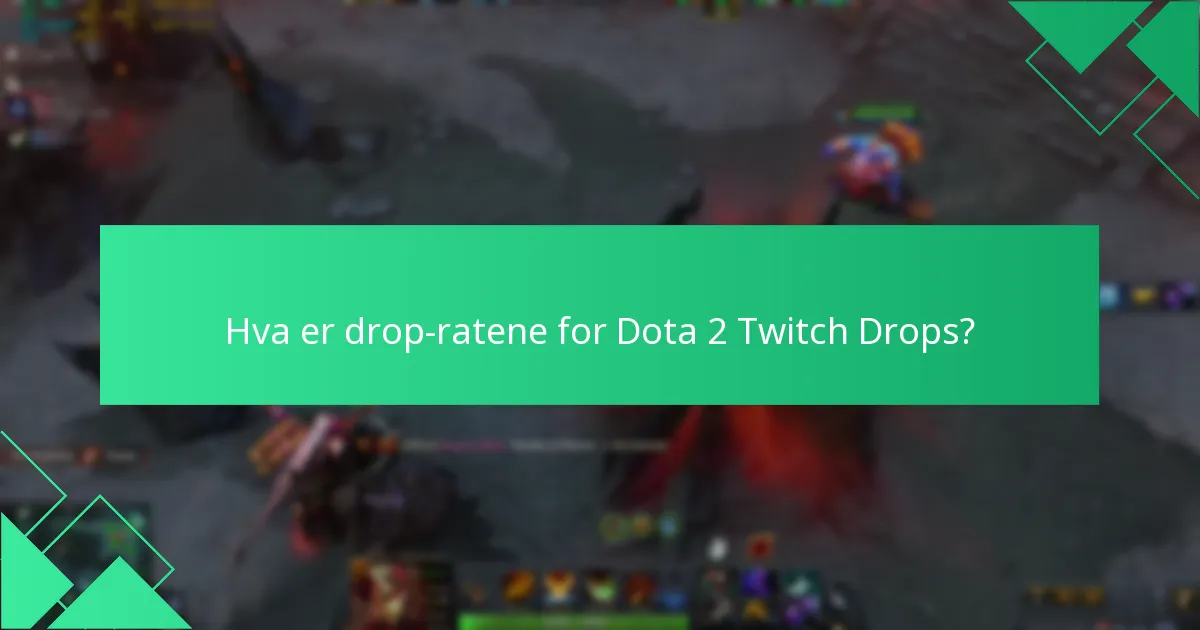 Hvordan fungerer Dota 2 Twitch Drops?