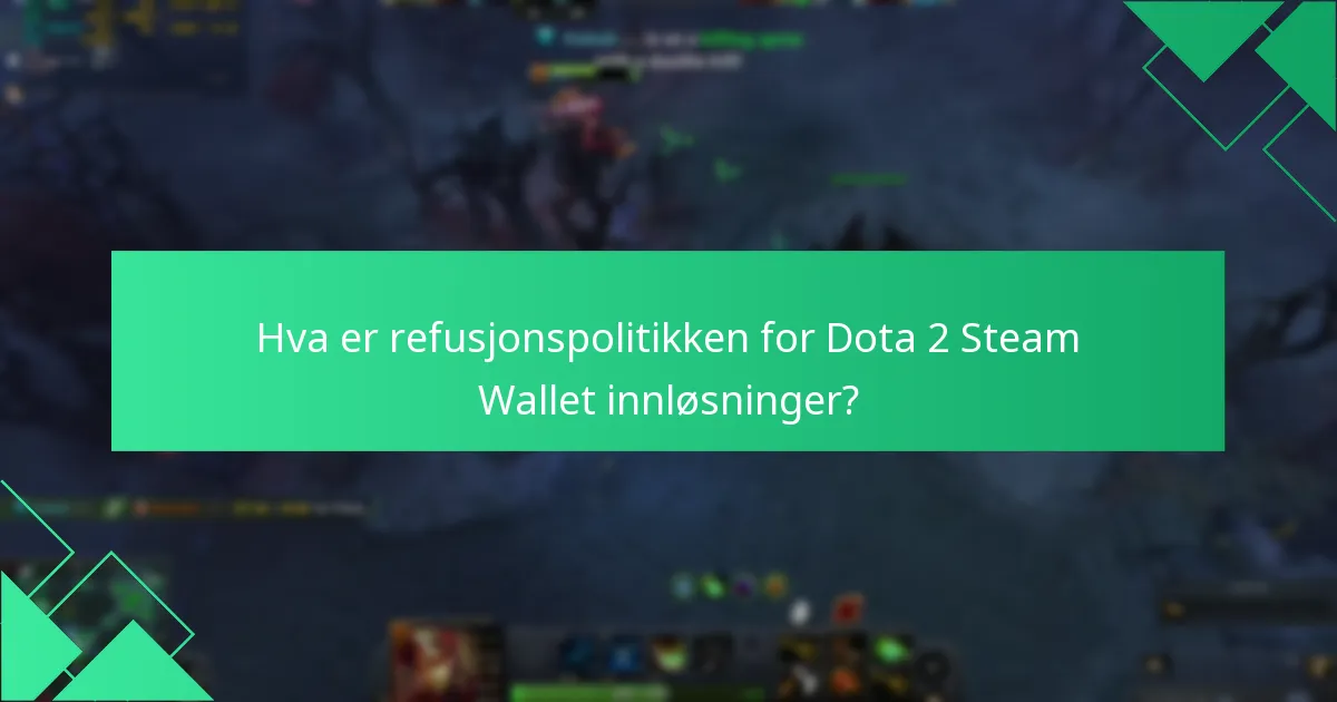 Hvordan kontakte kundestøtte for Dota 2 Steam Wallet-problemer?