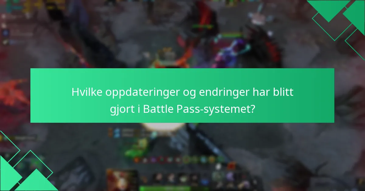 Hvilke oppdateringer og endringer har blitt gjort i Battle Pass-systemet?