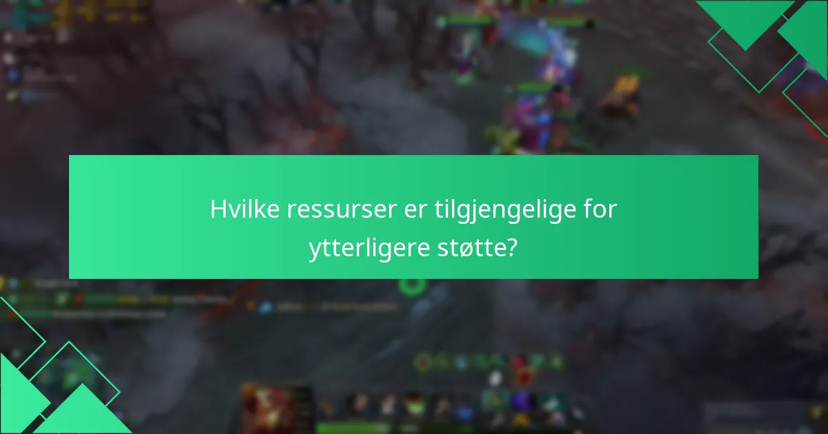 Hvilke ressurser er tilgjengelige for ytterligere støtte?
