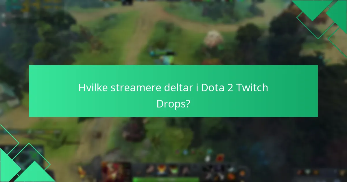 Hvilke typer belønninger kan tjenes fra Dota 2 Twitch Drops?