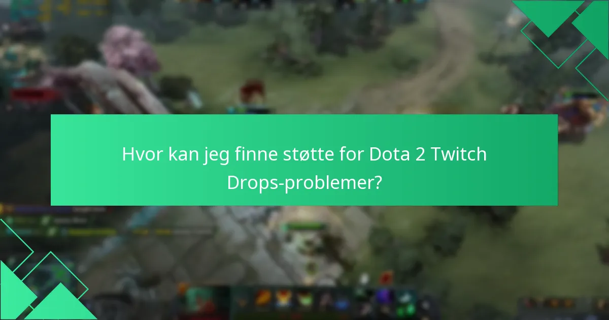 Hva er de nyeste oppdateringene om Dota 2 Twitch Drops?
