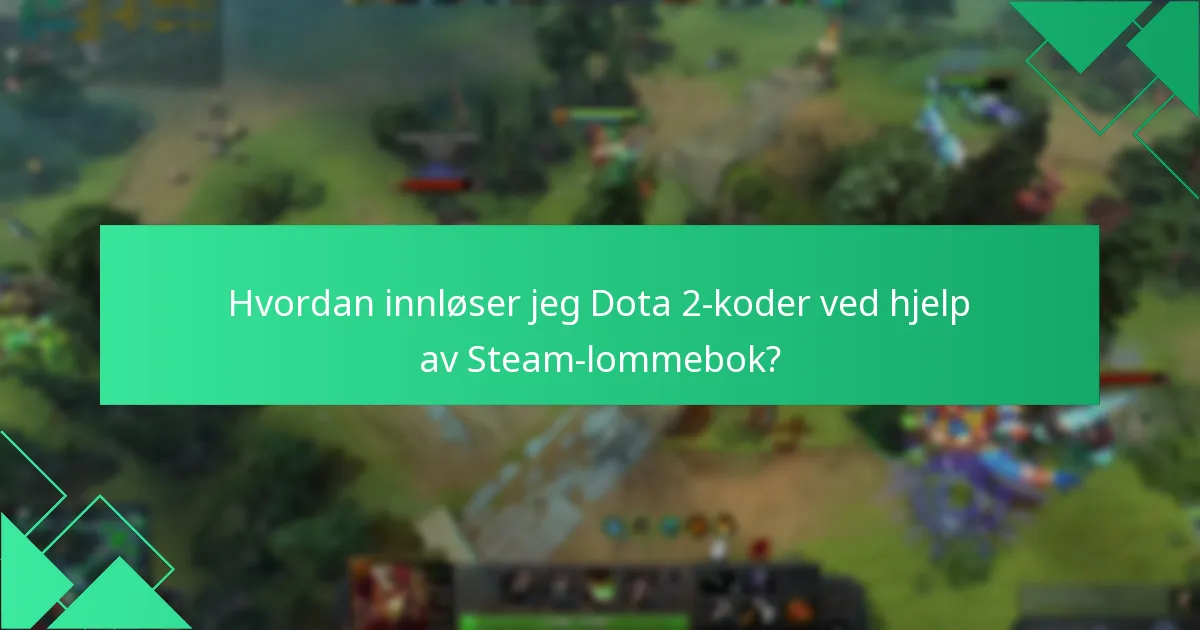Hvilke alternative metoder kan jeg bruke for Dota 2-transaksjoner?