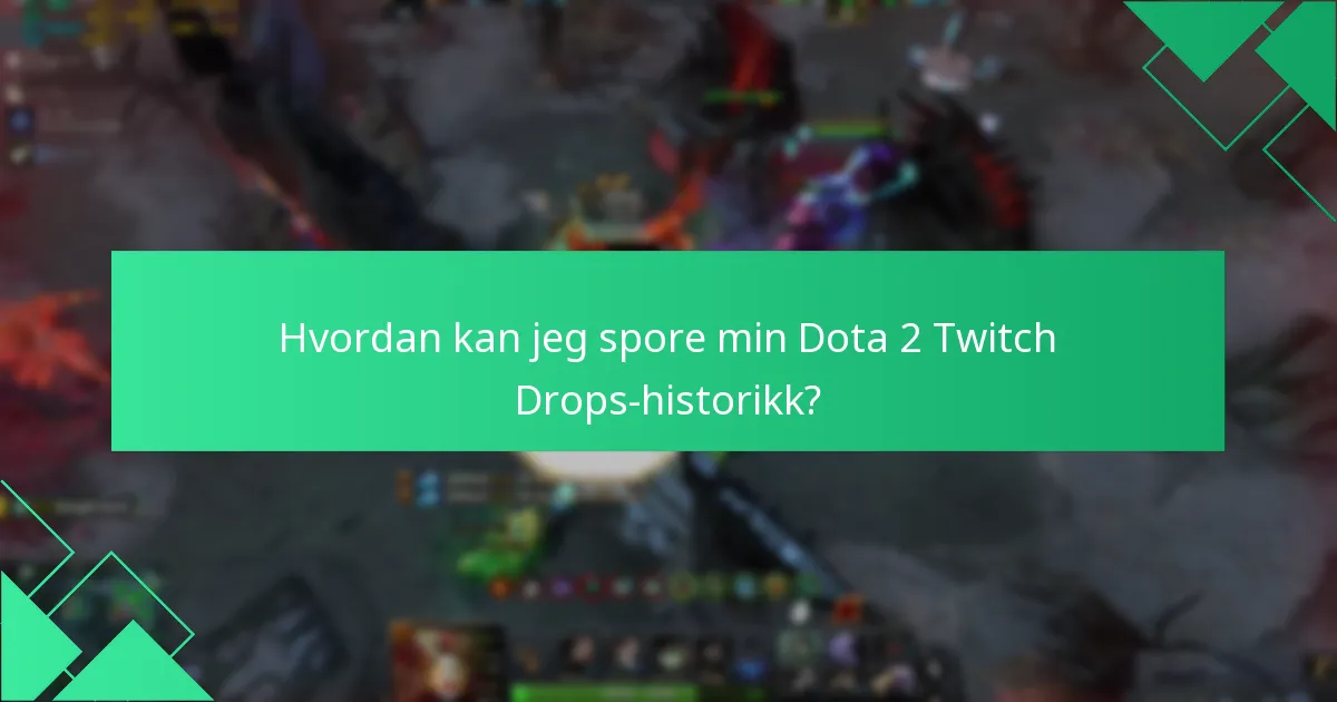 Hvordan påvirker seerengasjement Dota 2 Twitch Drops?