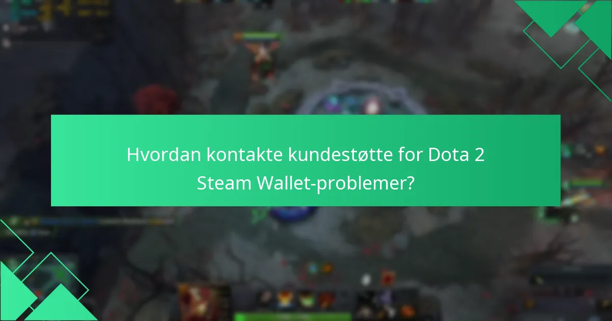 Hva er konsekvensene av Steam Wallet-balanse på Dota 2-transaksjoner?